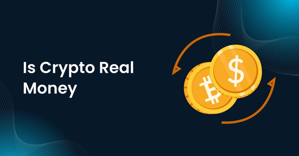 Is Crypto Real Money