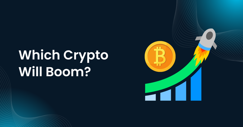Which Crypto Will Boom