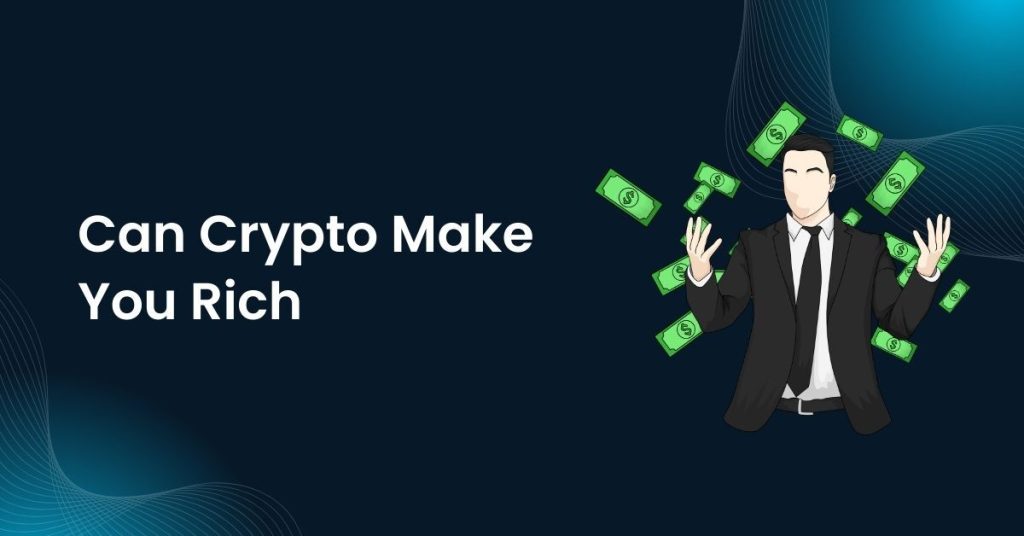 Can crypto make you rich