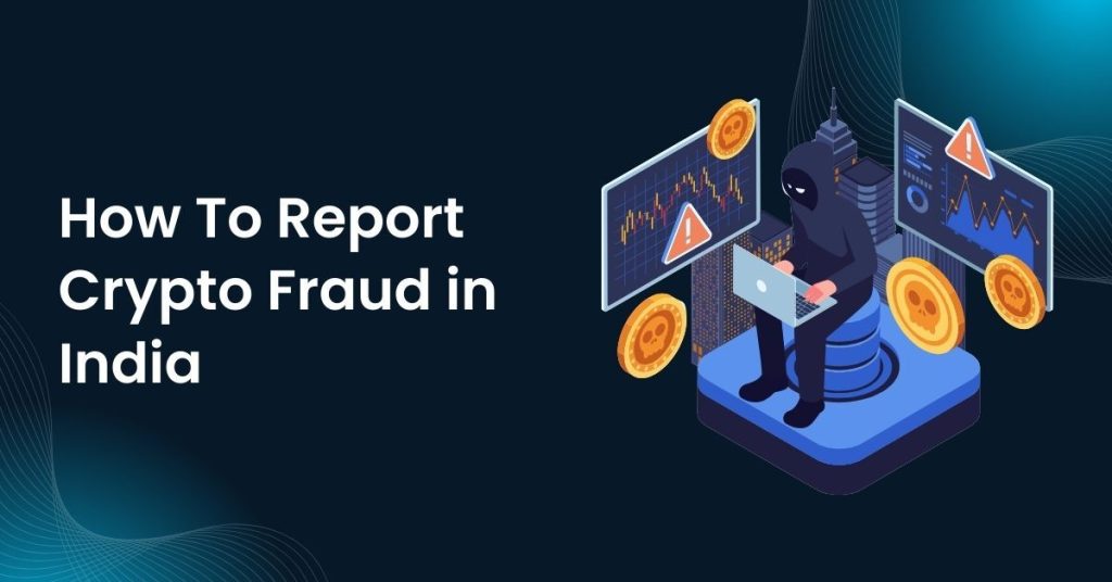 How to report Crypto Fraud in India